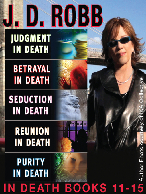 The In Death Collection, Books 11-15 : Judgment in Death / Betrayal in Death / Seduction in Death / Reunion in Death / Purity in Death